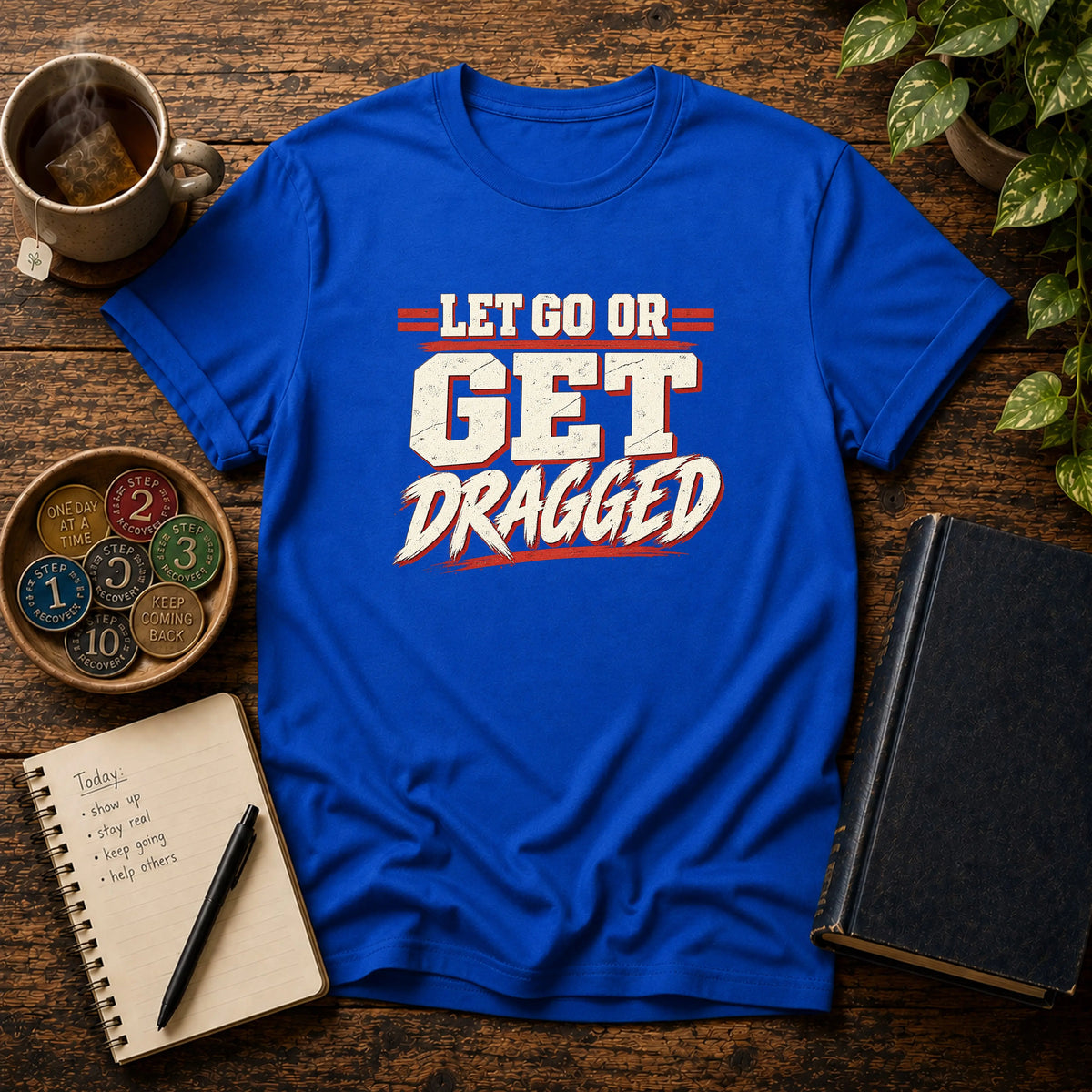 Let Go Or Get Dragged - Premium Cotton T-Shirt Into Recovery