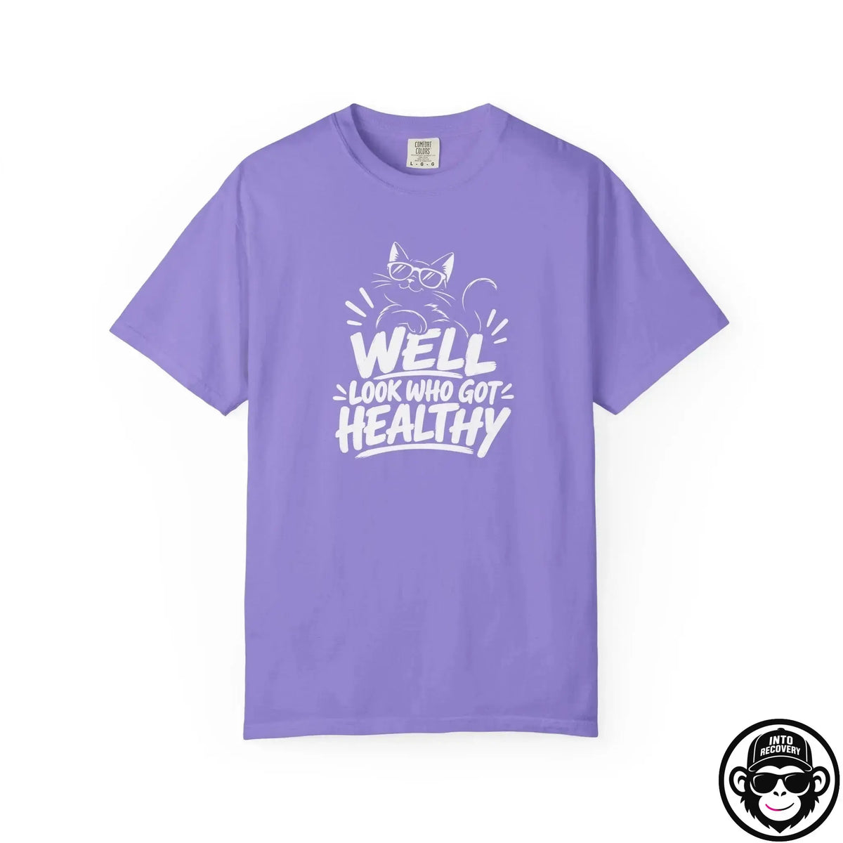 Well Look Who Got Healthy - Comfort ColorsÂ® T-Shirt Into Recovery