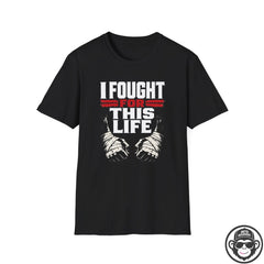 I Fought For This Recovery T-Shirt - Fists Into Recovery