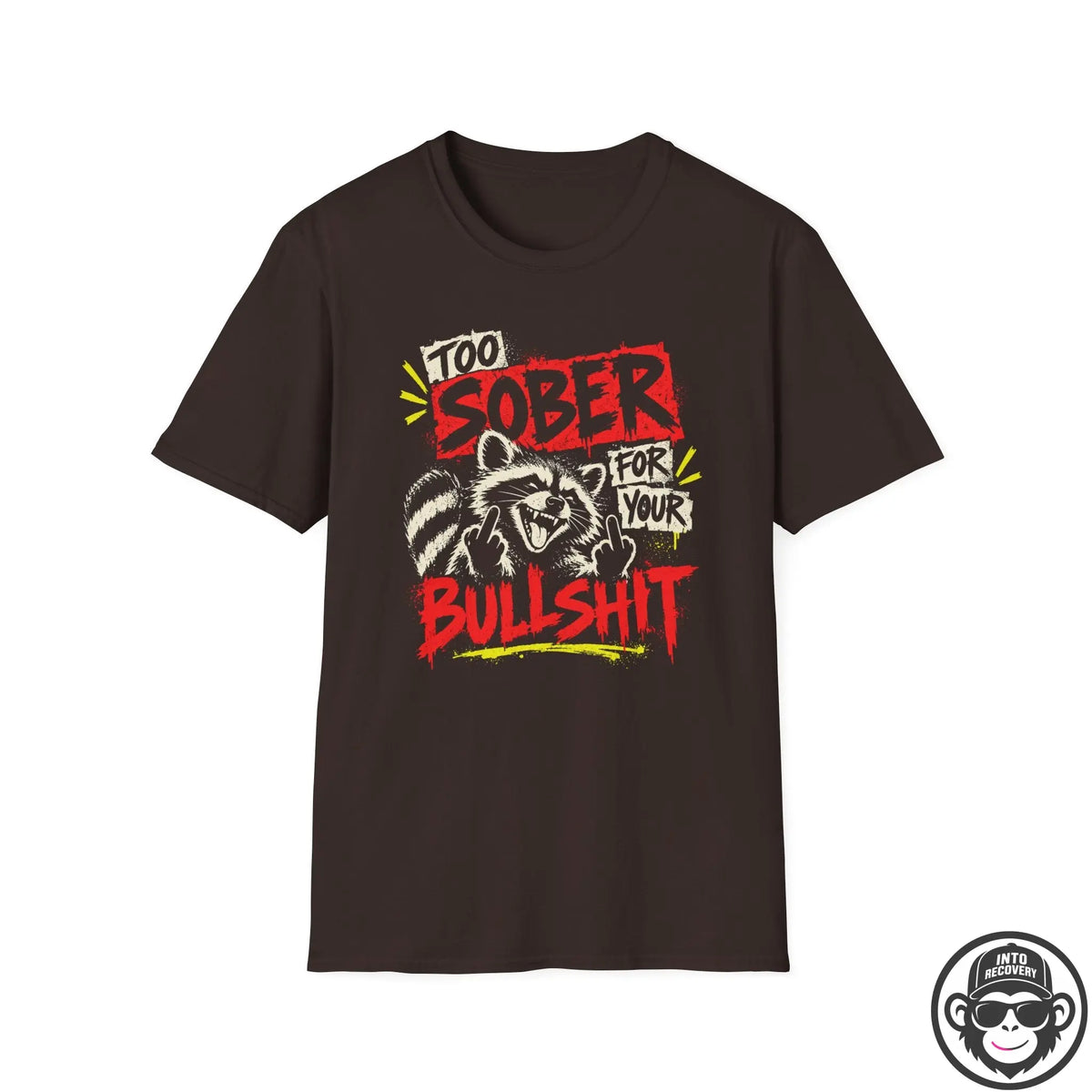 Too Sober For Your Bullsh*t Racoon Recovery T-Shirt Printify