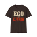 Ego Is Expensive Recovery T-Shirt