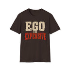 Ego Is Expensive Recovery T-Shirt