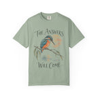 The Answers Will Come (Kingfisher) Recovery T-Shirt