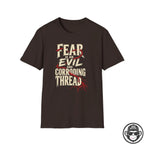 Fear Is an Evil and Corroding Thread T-Shirt Printify