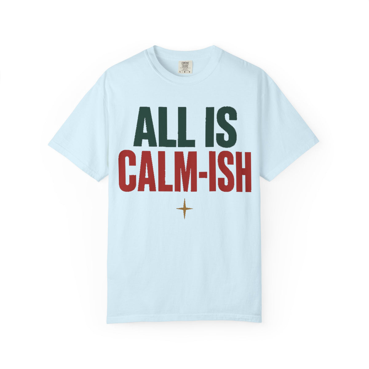 All Is Calm-ish Recovery Holiday T-Shirt