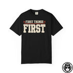 First Things First - Comfort ColorsÂ® T-Shirt Into Recovery