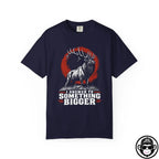 I Answer To Something Bigger - Comfort ColorsÂ® T-Shirt Into Recovery