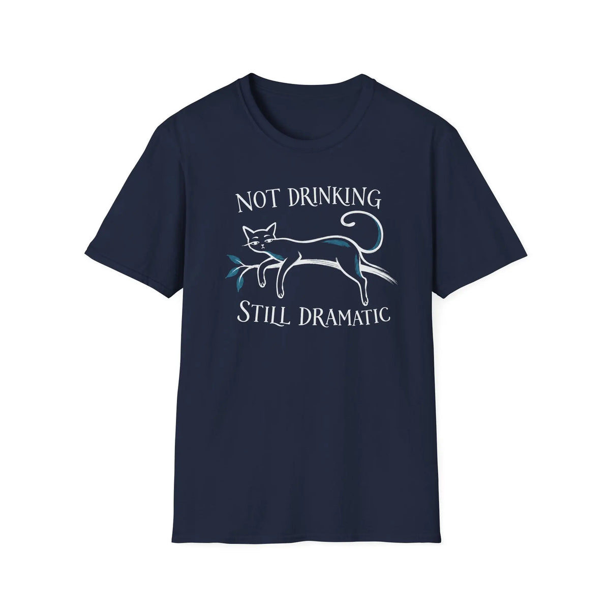 Not Drinking Still Dramatic - Premium Cotton T-Shirt Into Recovery