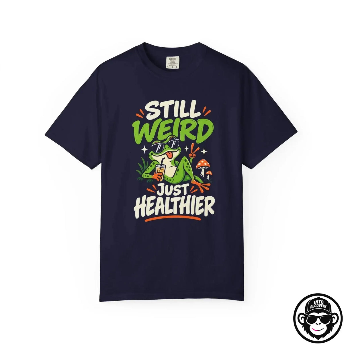 Still Weird Just Healthier - Comfort ColorsÂ® T-Shirt Into Recovery