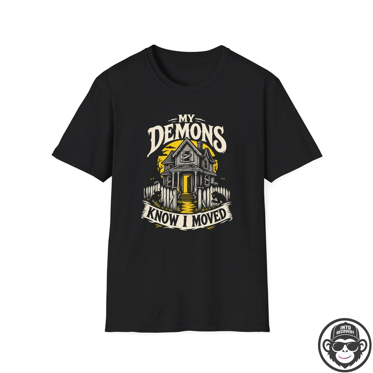 My Demons Know I Moved Recovery T-Shirt Into Recovery