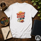 Worth Waking Up For - Comfort ColorsÂ® T-Shirt Into Recovery