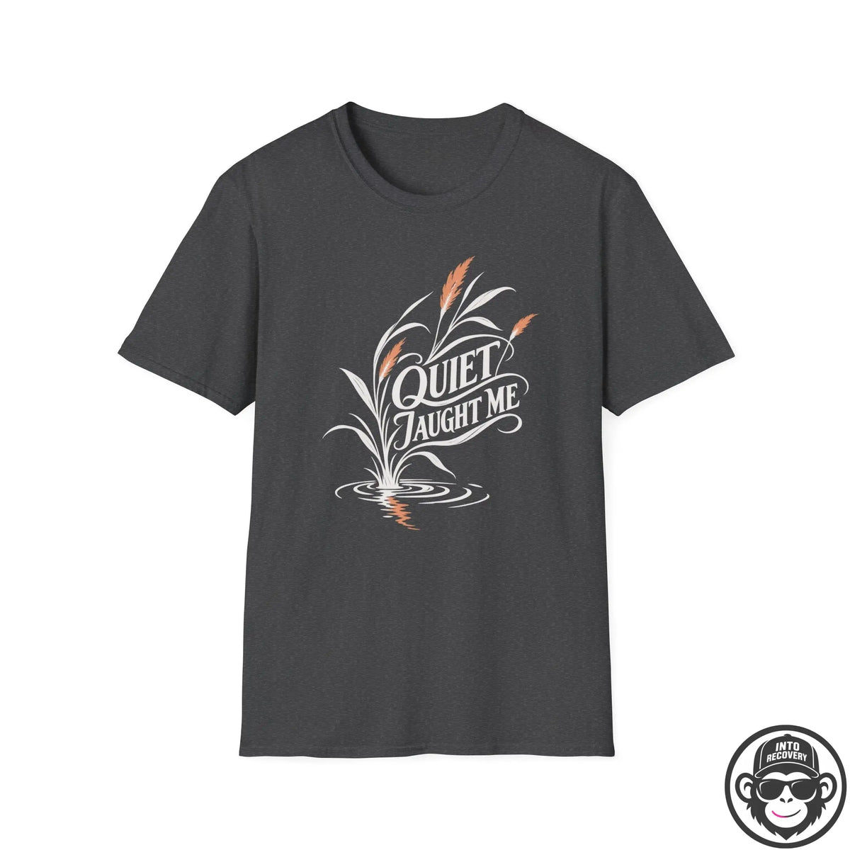 Quiet Taught Me - Premium Cotton T-Shirt Into Recovery