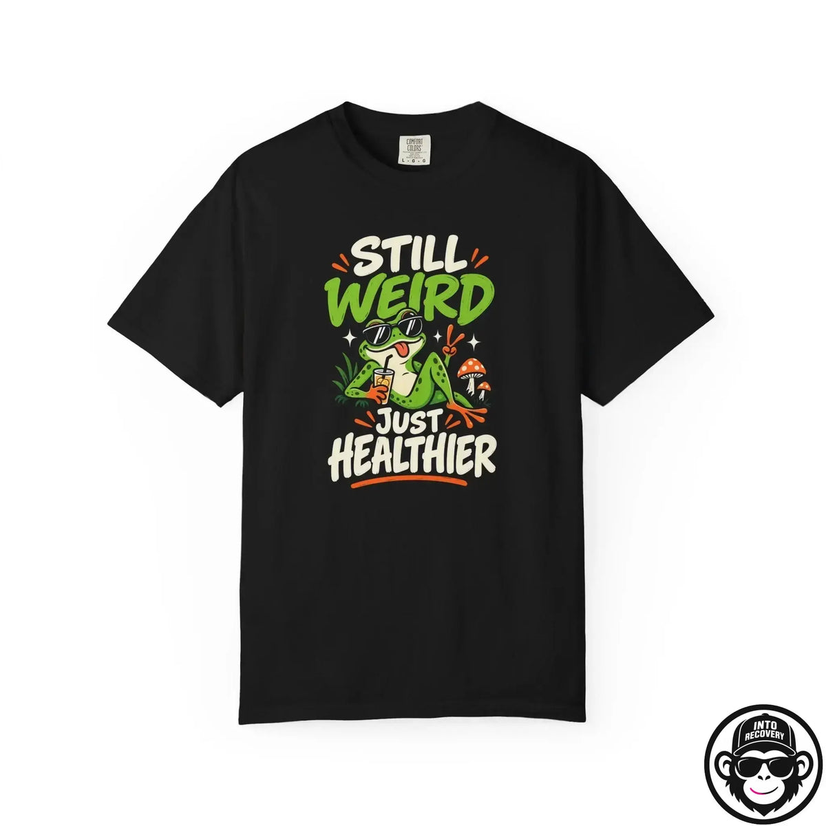 Still Weird Just Healthier - Comfort ColorsÂ® T-Shirt Into Recovery