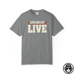 Live And Let Live - Comfort ColorsÂ® T-Shirt Into Recovery