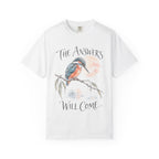 The Answers Will Come (Kingfisher) Recovery T-Shirt
