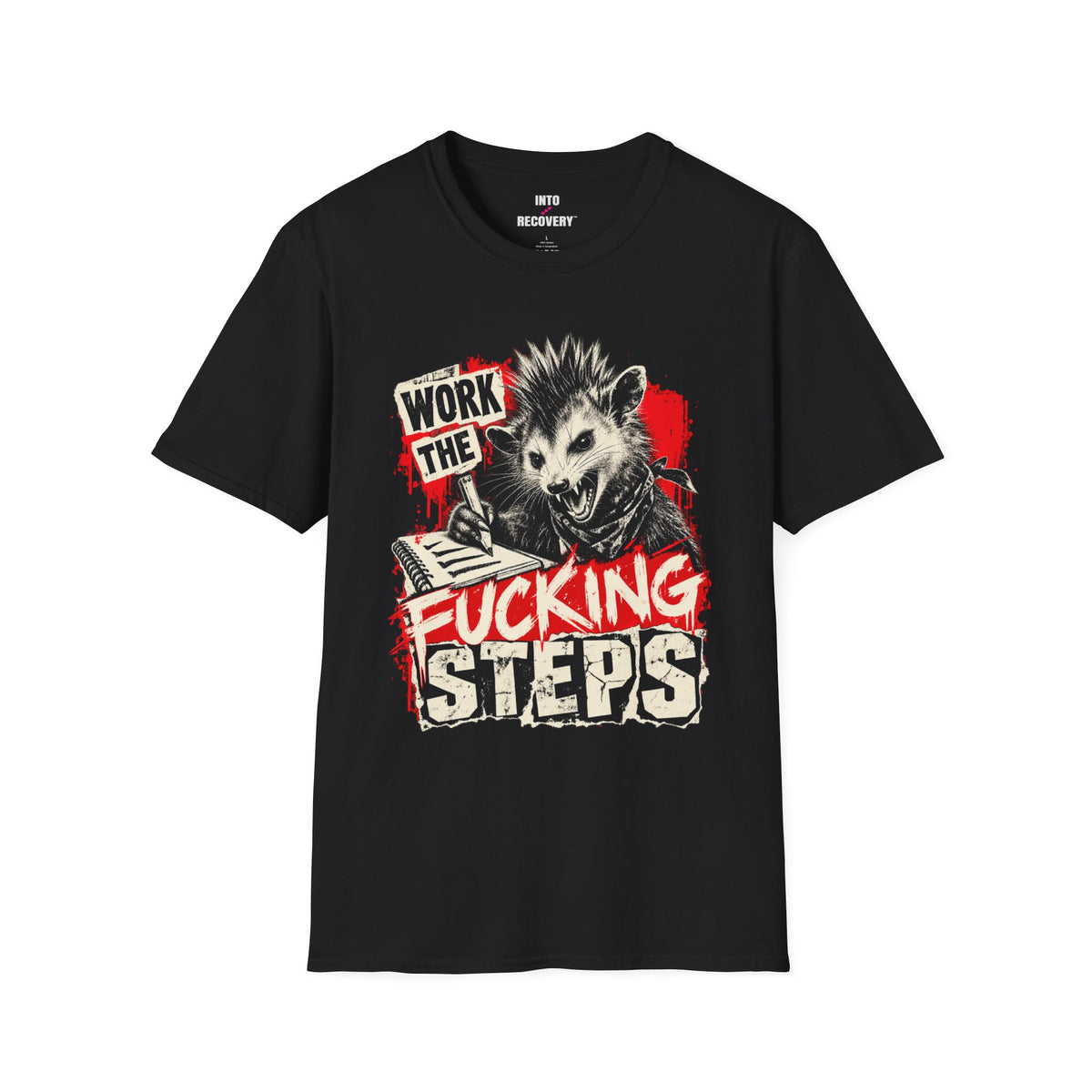 Work the F*cking Steps (Possum) 12-Step Recovery T-Shirt
