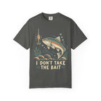 I Don’t Take the Bait Fish T-Shirt