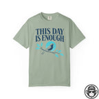 This Day Is Enough Spiritual T-Shirt Printify