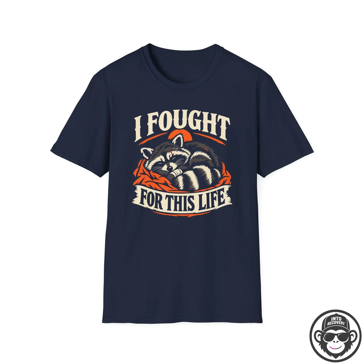 I Fought For This Recovery Racoon T-Shirt Into Recovery