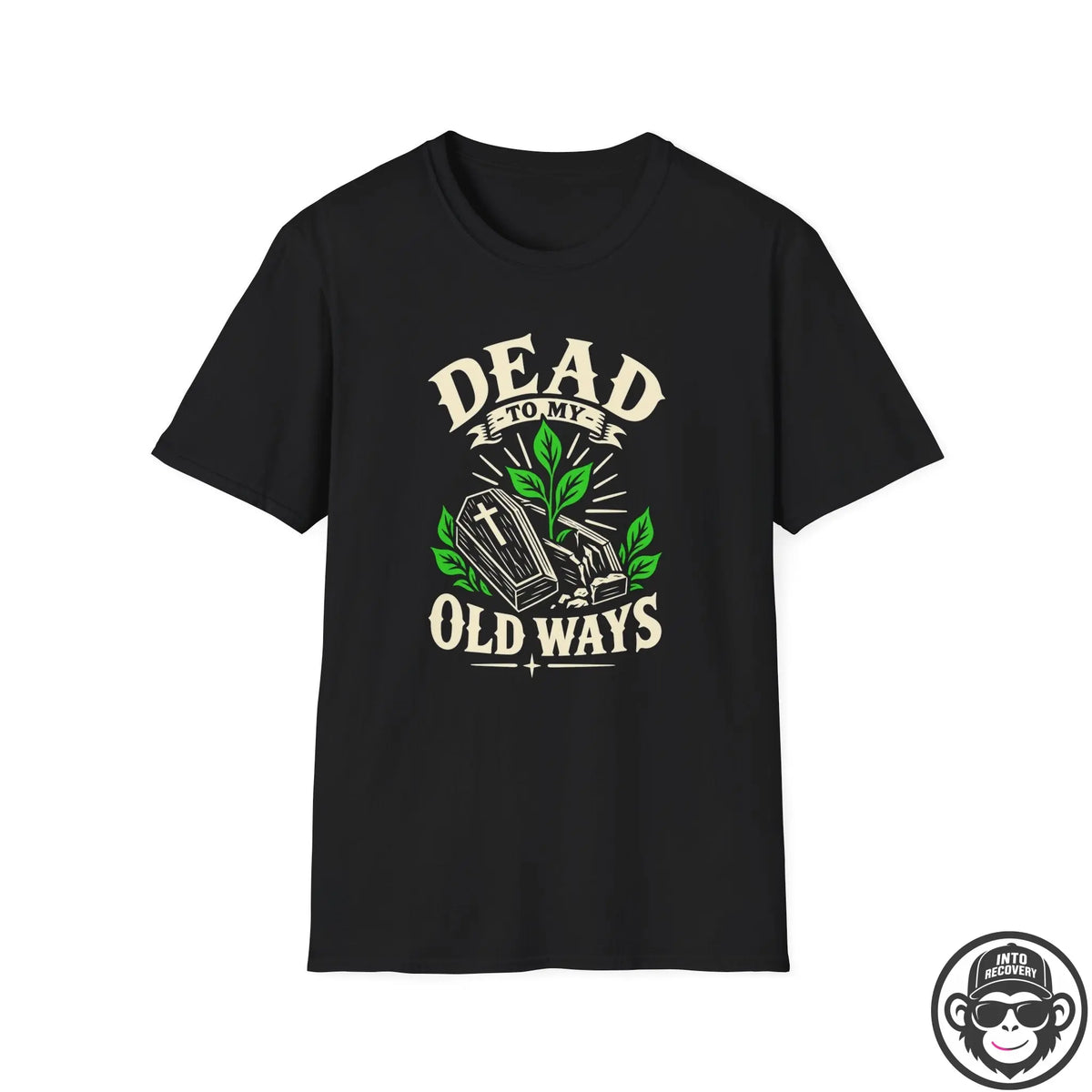 Dead To My Old Ways Recovery T-Shirt Into Recovery