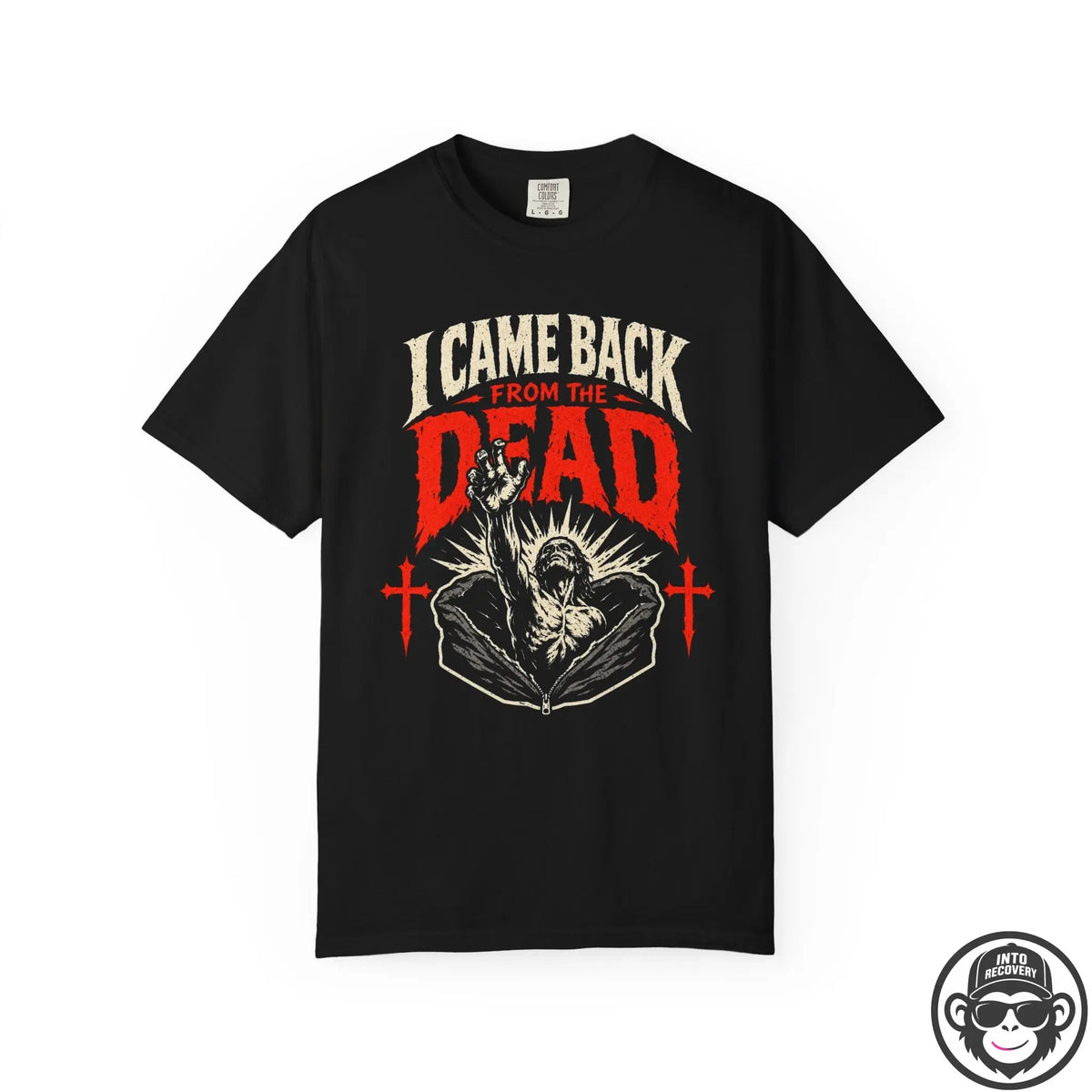 I Came Back From The Dead Recovery T-Shirt Into Recovery