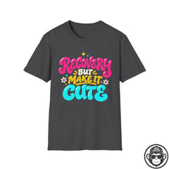Recovery But Make It Cute - Premium Cotton T-Shirt Into Recovery