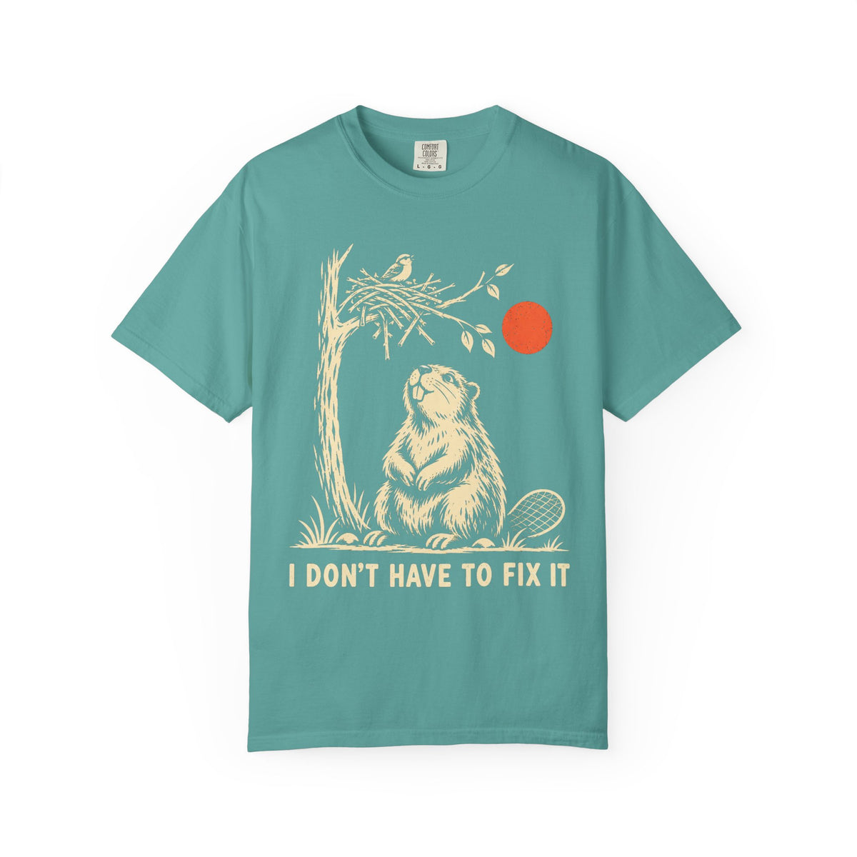 I Don't Have to Fix It Beaver Recovery T-Shirt