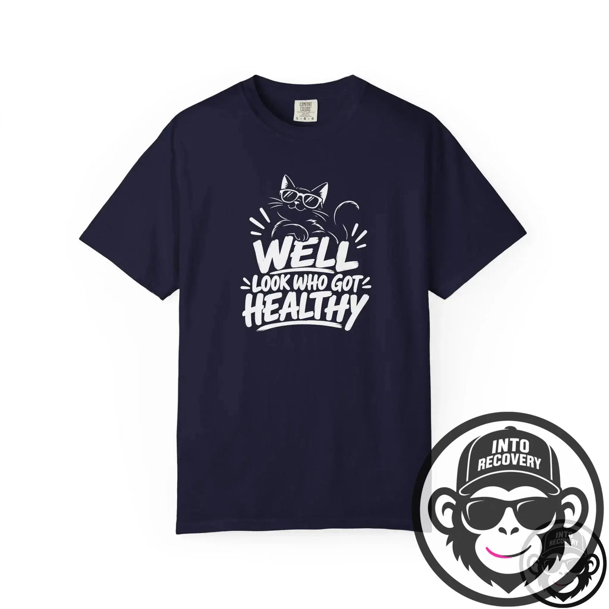 Well Look Who Got Healthy - Comfort ColorsÂ® T-Shirt Into Recovery