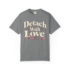 Detach With Love Self-Care T-Shirt