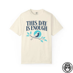 This Day Is Enough Spiritual T-Shirt Printify