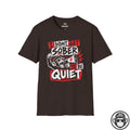 I Didn't Get Sober to Be Quiet Recovery T-Shirt Printify