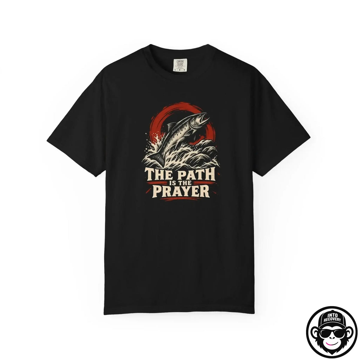 The Path Is The Prayer - Comfort ColorsÂ® T-Shirt Into Recovery