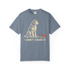 I Don't Chase It Dog Recovery T-Shirt