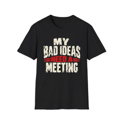 My Bad Ideas Need a Meeting Recovery T-Shirt