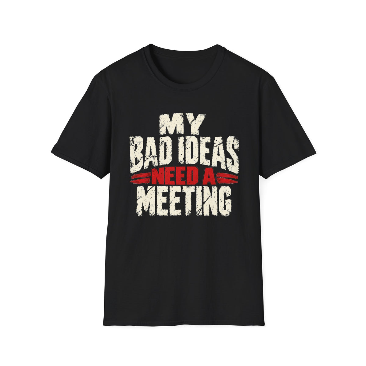 My Bad Ideas Need a Meeting Recovery T-Shirt