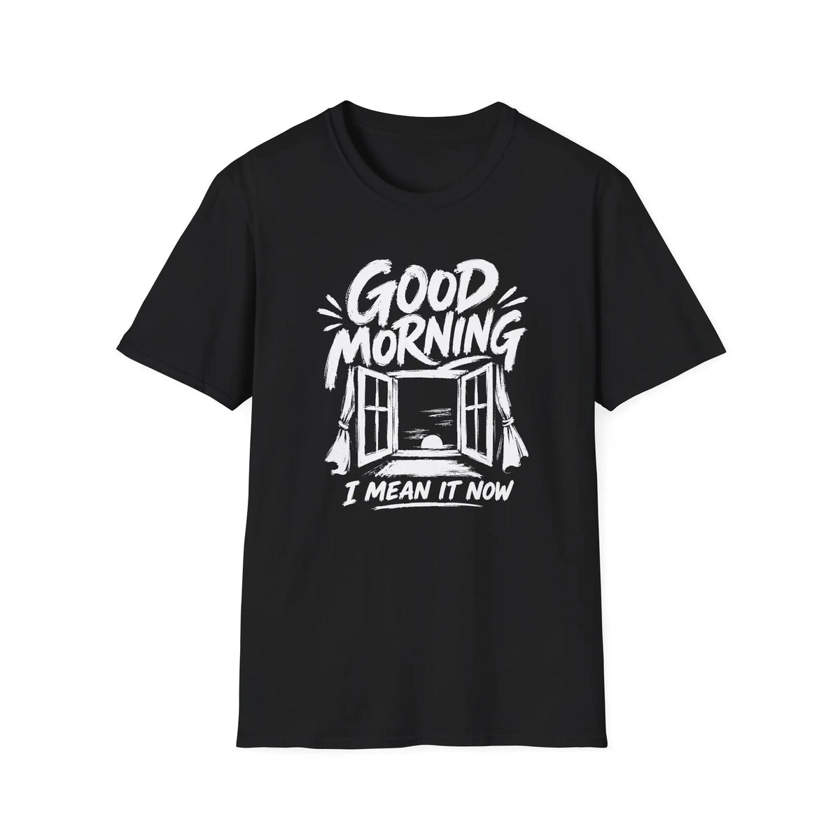 Good Morning, I Mean It - Premium Cotton T-Shirt Into Recovery