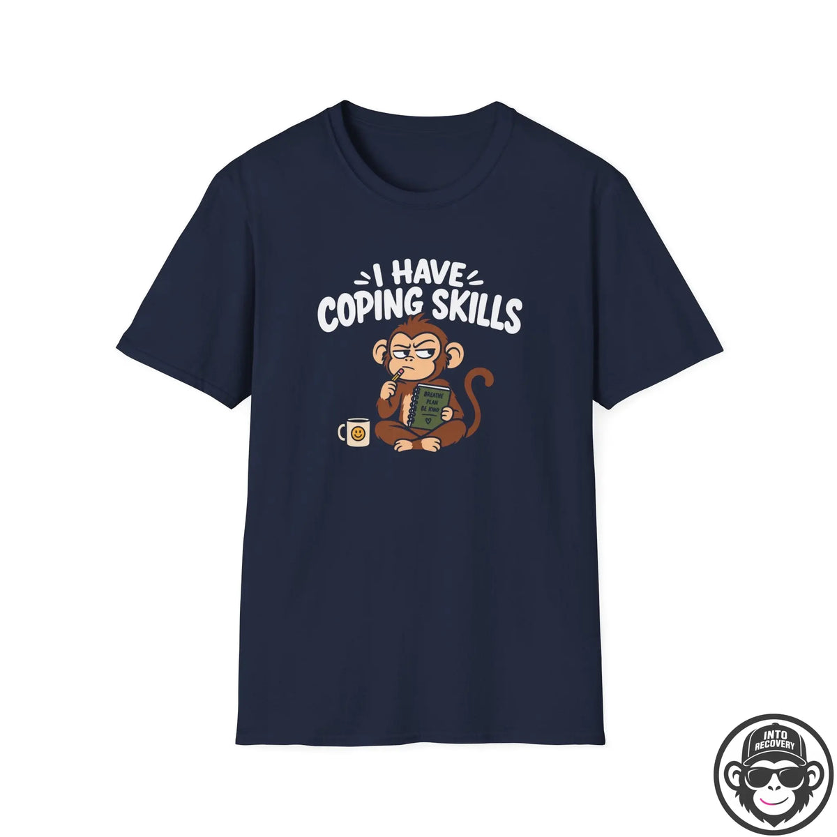 I Have Coping Skills Recovery T-Shirt Into Recovery