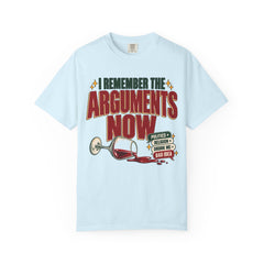 I Remember the Arguments Now 12-Step Recovery T-Shirt
