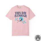 This Day Is Enough Spiritual T-Shirt Printify