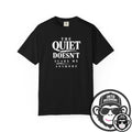 The Quiet Doesn't Scare Me Anymore - Comfort ColorsÂ® T-Shirt Into Recovery