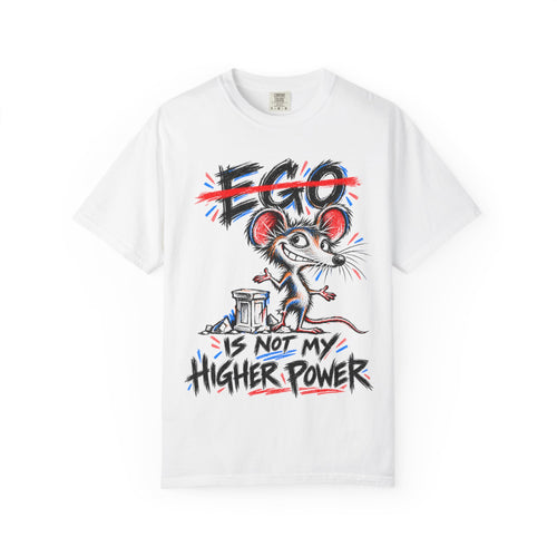 Ego Is Not My Higher Power (Rat) Recovery T-Shirt