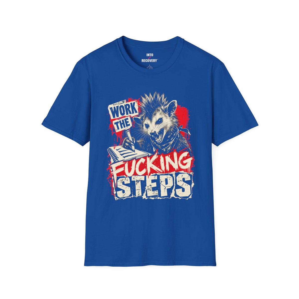 Work the F*cking Steps (Possum) 12-Step Recovery T-Shirt