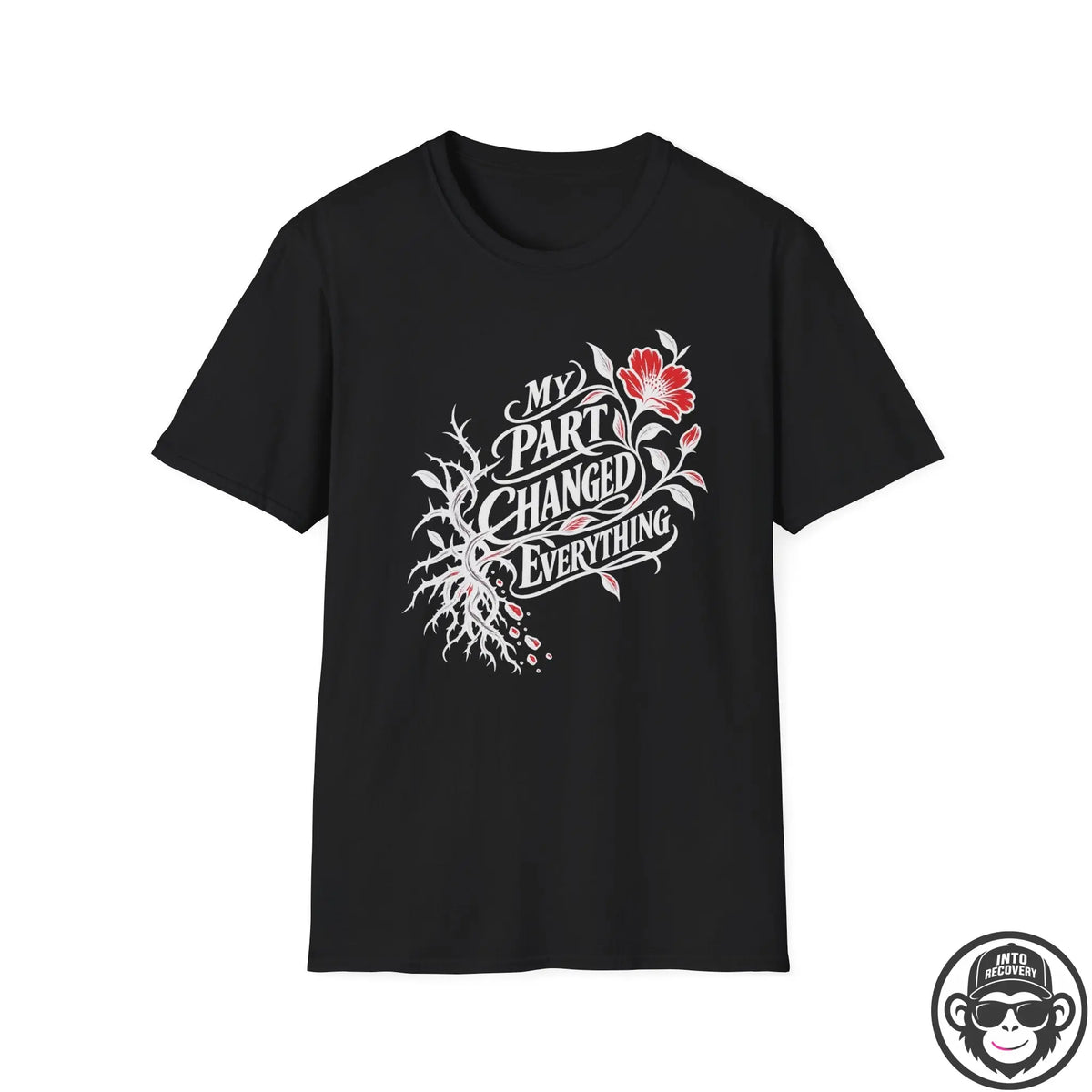 My Part Changed Everything - Premium Cotton T-Shirt Into Recovery