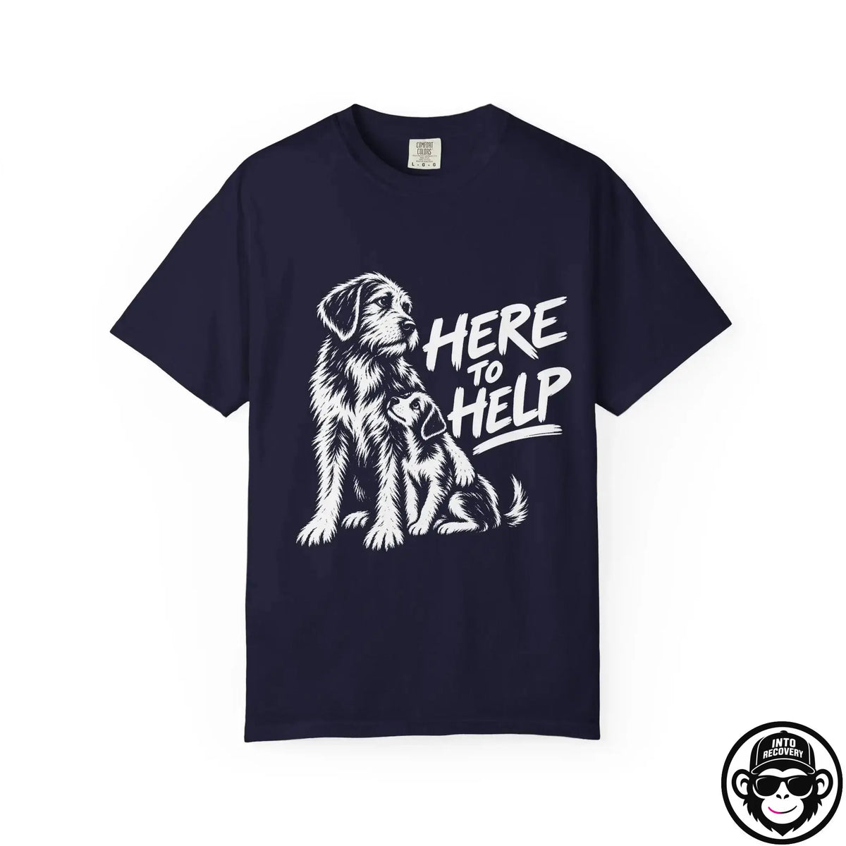 Here To Help- Comfort ColorsÂ® T-Shirt Into Recovery