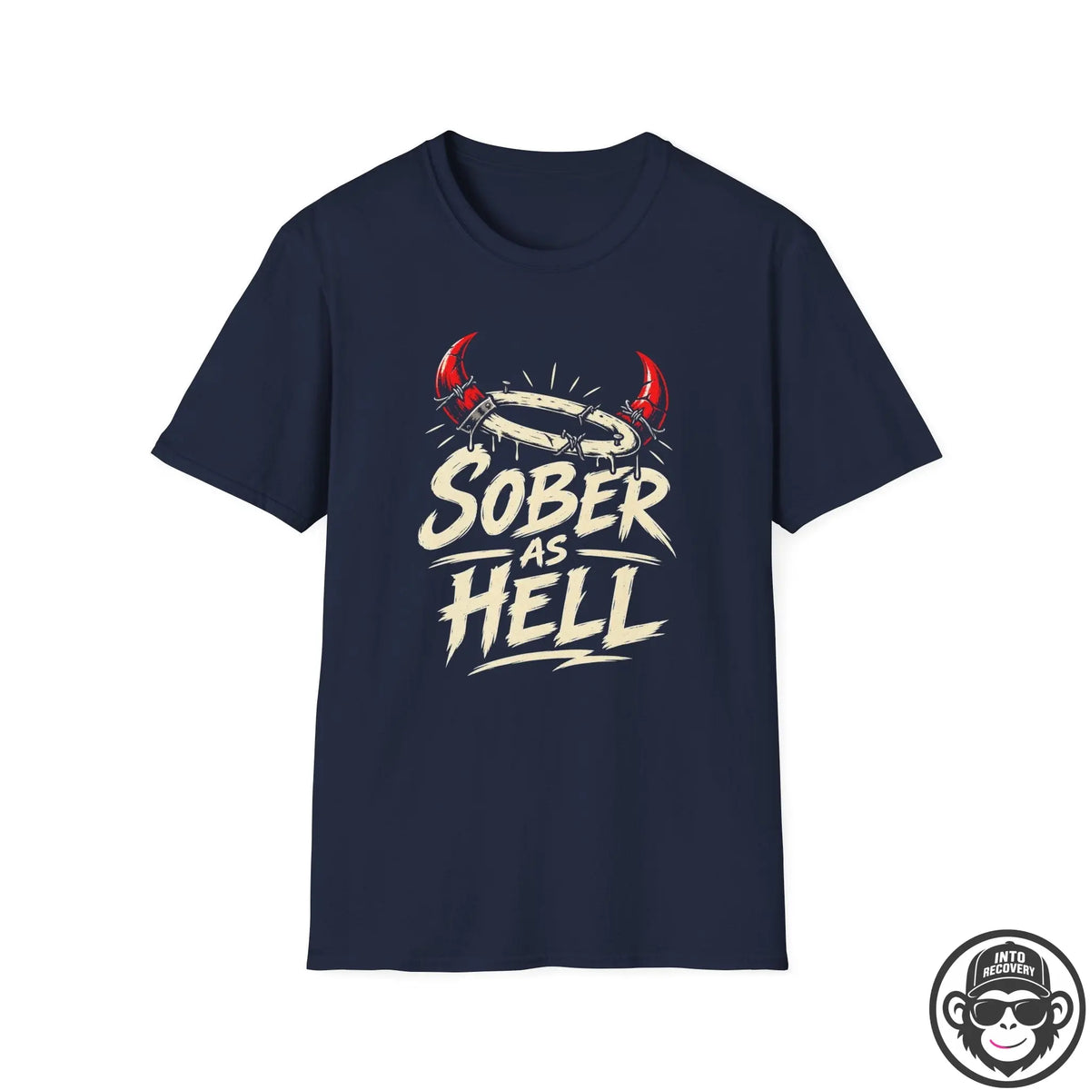 Sober As Hell Recovery T-Shirt Into Recovery