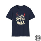 Sober As Hell Recovery T-Shirt Into Recovery