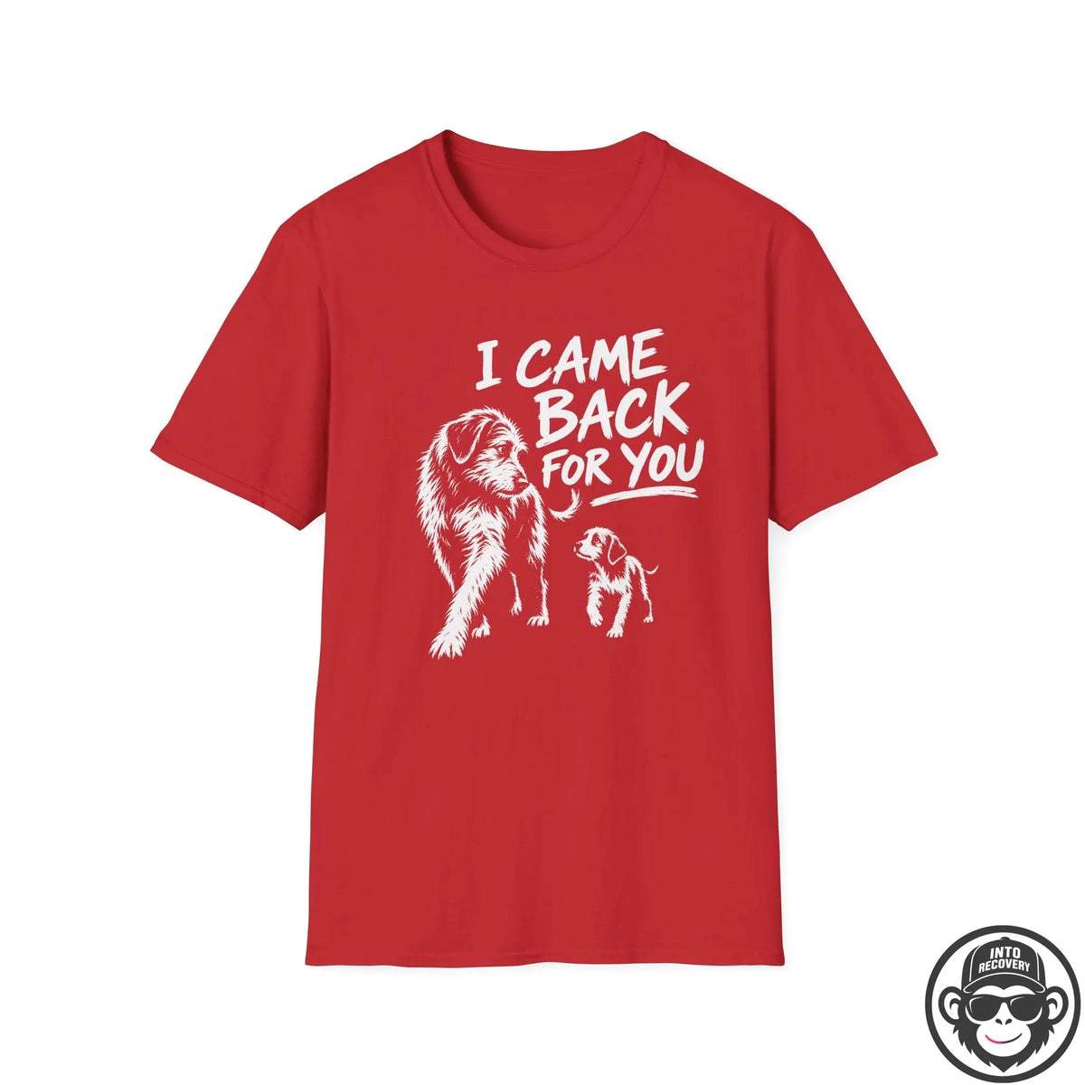 I Came Back For You - Premium Cotton T-Shirt Into Recovery