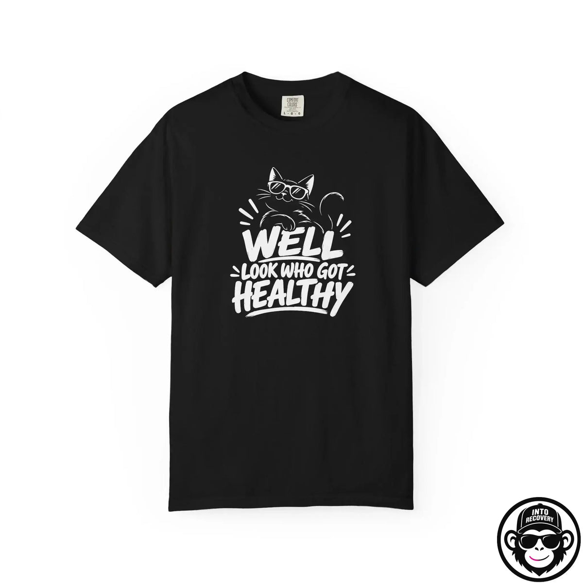 Well Look Who Got Healthy - Comfort ColorsÂ® T-Shirt Into Recovery