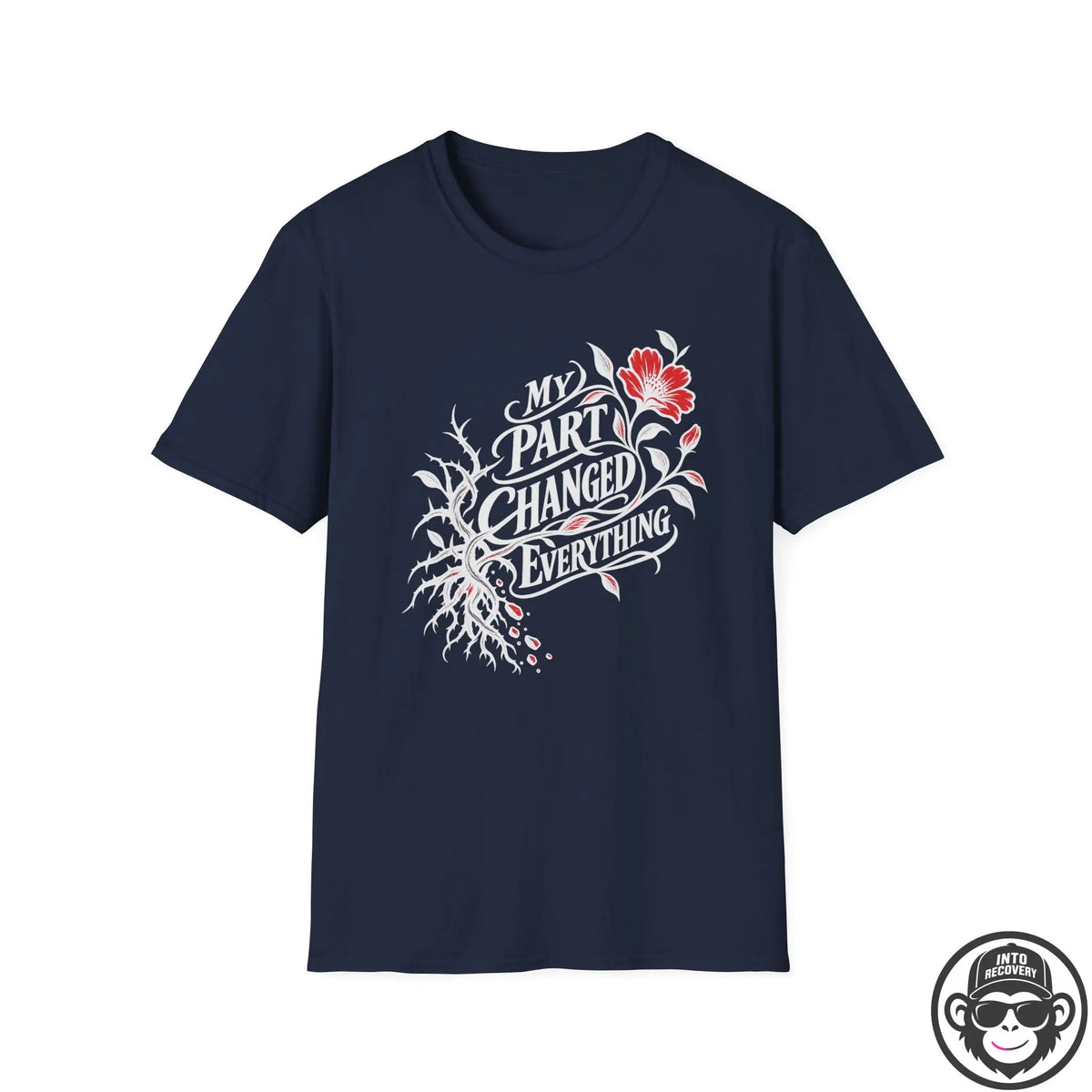My Part Changed Everything - Premium Cotton T-Shirt Into Recovery