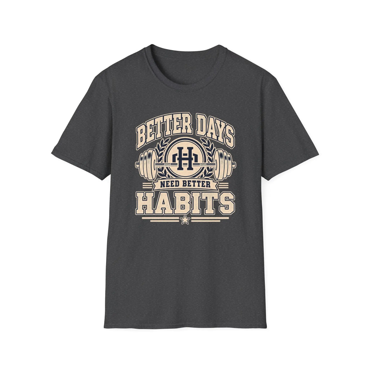 Better Days Need Better Habits - Premium Cotton T-Shirt Into Recovery